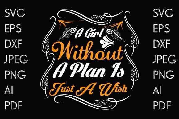 A Girl Without a Plan is Just a Wish Graphics